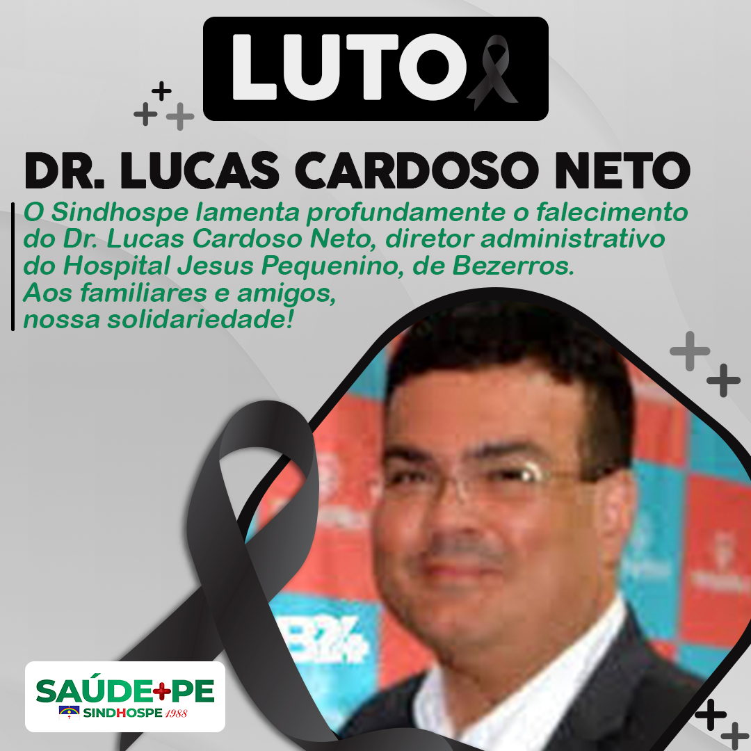 Com imenso pesar, o Cremepe lamenta o falecimento do médico Lucas Cardoso  Neto - Cremepe